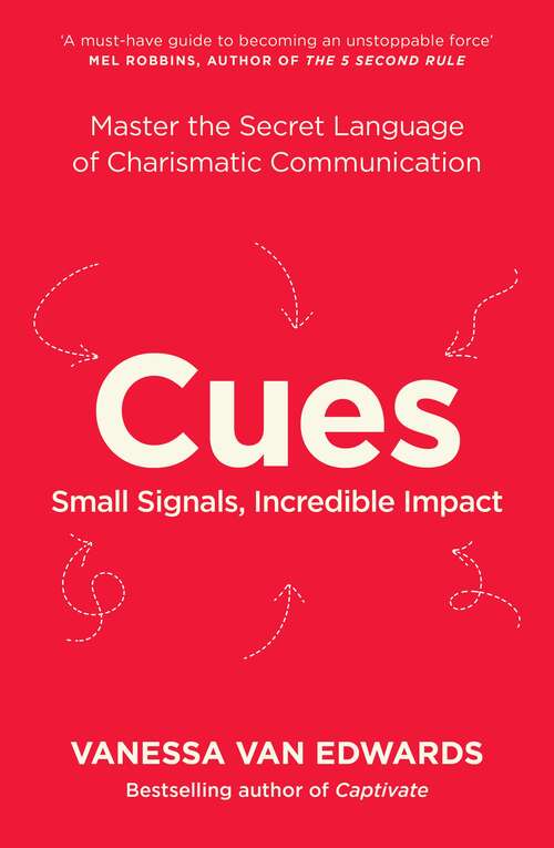 Book cover of Cues: Master the Secret Language of Charismatic Communication
