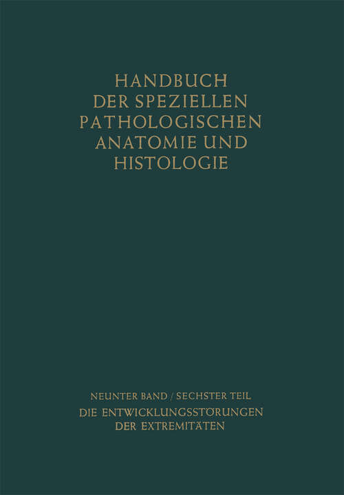 Book cover of Bewegungsapparat: Sechster Teil: Die Entwicklungsstörungen der Extremitäten (1952) (Handbuch der speziellen pathologischen Anatomie und Histologie)