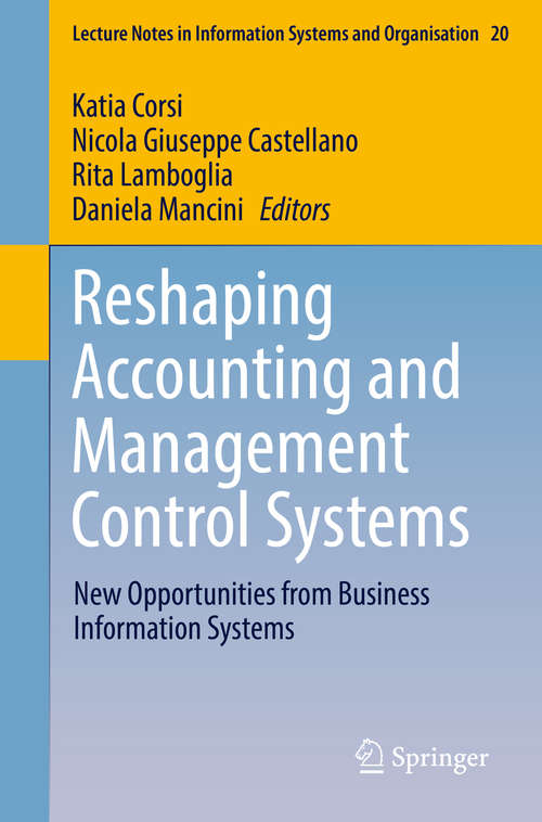 Book cover of Reshaping Accounting and Management Control Systems: New Opportunities from Business Information Systems (Lecture Notes in Information Systems and Organisation #20)