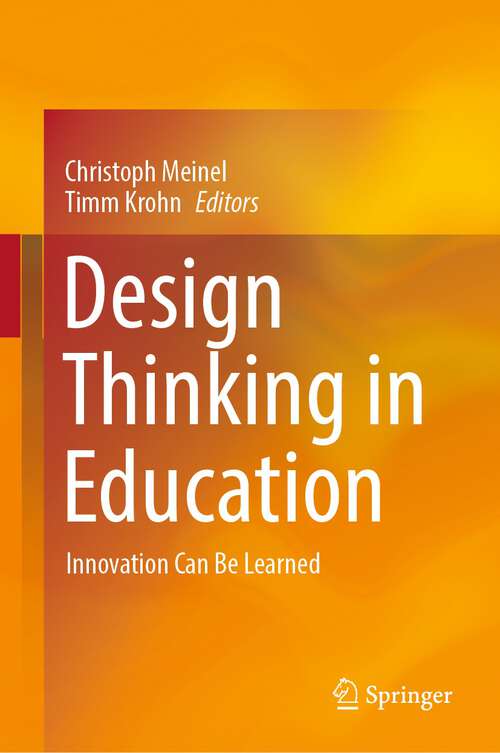 Book cover of Design Thinking in Education: Innovation Can Be Learned (1st ed. 2022)