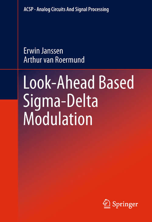 Book cover of Look-Ahead Based Sigma-Delta Modulation (2011) (Analog Circuits and Signal Processing)