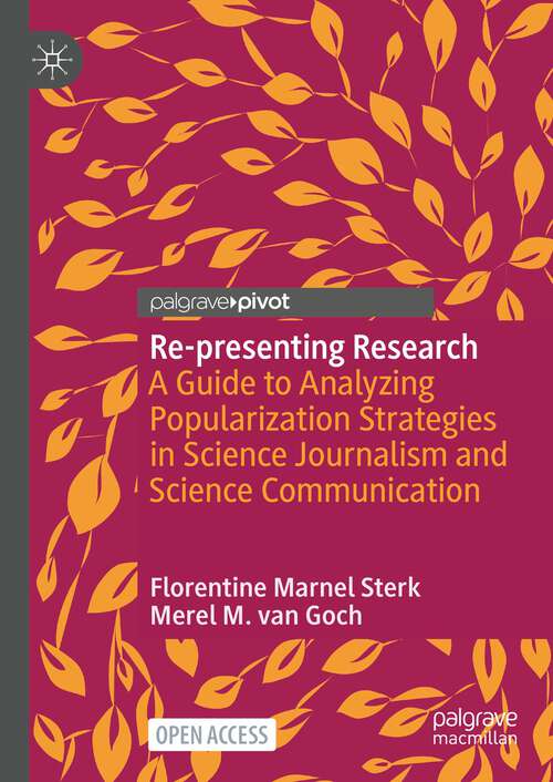 Book cover of Re-presenting Research: A Guide to Analyzing Popularization Strategies in Science Journalism and Science Communication (1st ed. 2023)