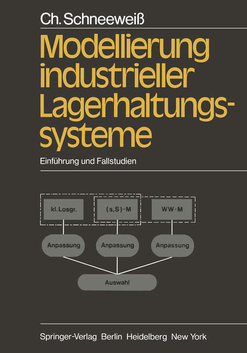 Book cover of Modellierung industrieller Lagerhaltungssysteme: Einführung und Fallstudien (1981)