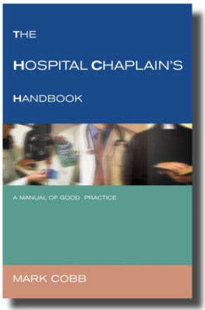 Book cover of The Hospital Chaplain's Handbook: A Guide For Good Practice
