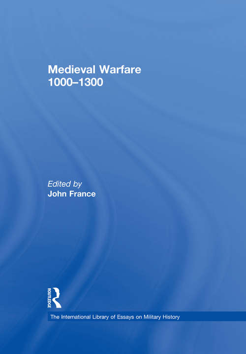 Book cover of Medieval Warfare 1000–1300 (The International Library of Essays on Military History)
