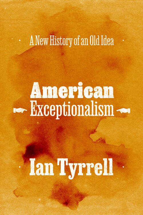 Book cover of American Exceptionalism: A New History of an Old Idea
