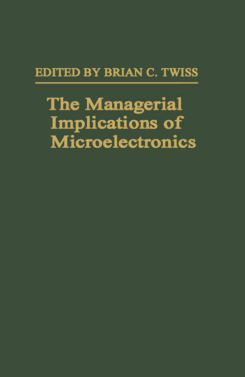 Book cover of The Managerial Implications of Microelectronics (1st ed. 1981)