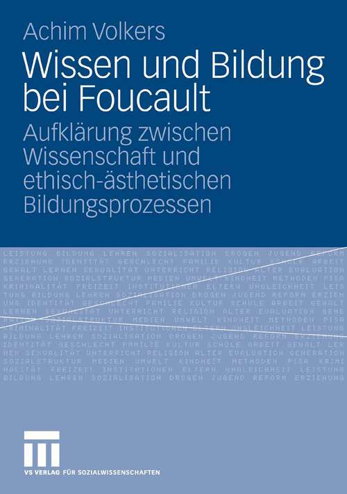 Book cover of Wissen und Bildung bei Foucault: Aufklärung zwischen Wissenschaft und ethisch-ästhetischen Bildungsprozessen (2008)