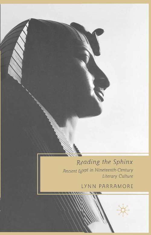 Book cover of Reading the Sphinx: Ancient Egypt in Nineteenth-Century Literary Culture (2008)