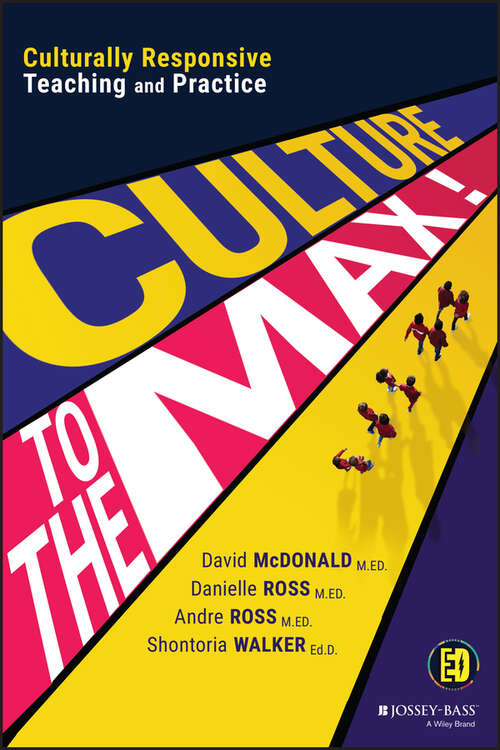 Book cover of Culture to the Max!: Culturally Responsive Teaching and Practice