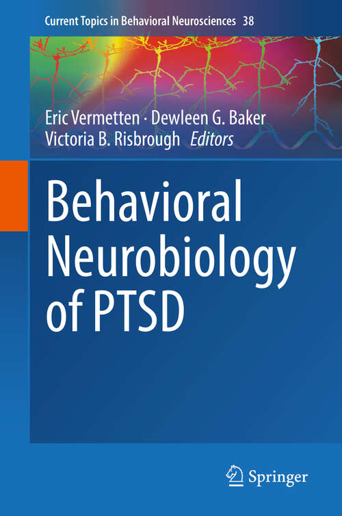 Book cover of Behavioral Neurobiology of PTSD (1st ed. 2018) (Current Topics in Behavioral Neurosciences #38)