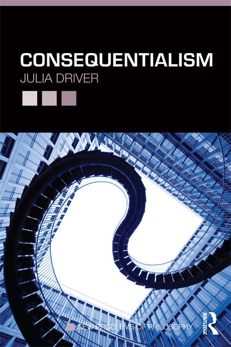 Book cover of Consequentialism (New Problems of Philosophy)