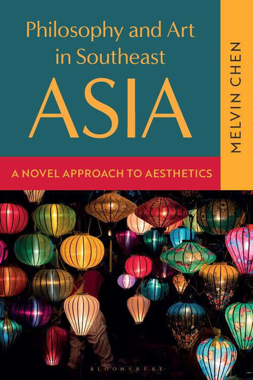 Book cover of Philosophy and Art in Southeast Asia: A Novel Approach to Aesthetics