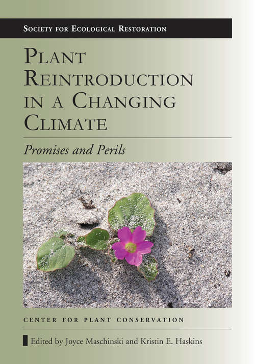 Book cover of Plant Reintroduction in a Changing Climate: Promises and Perils (2012) (The Science and Practice of Ecological Restoration)