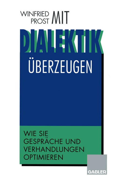 Book cover of Mit Dialektik überzeugen: Wie Sie Gespräche und Verhandlungen optimieren (1996)