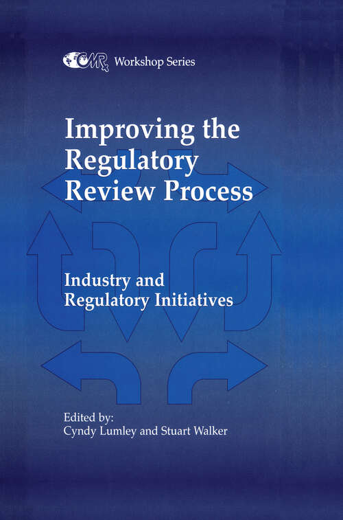 Book cover of Improving the Regulatory Review Process: Industry and Regulatory Initiatives (1996) (Centre for Medicines Research Workshop)