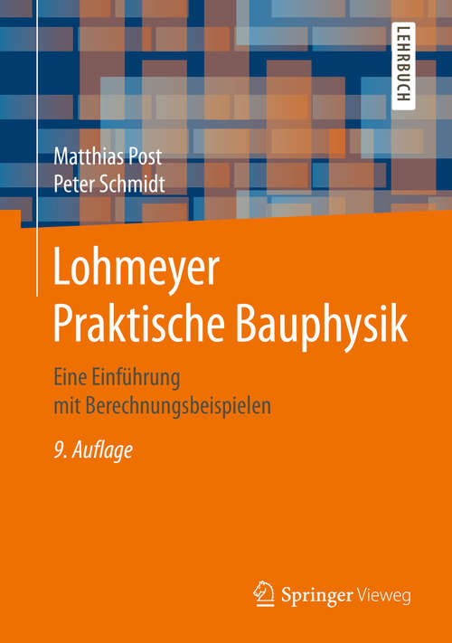 Book cover of Lohmeyer Praktische Bauphysik: Eine Einführung mit Berechnungsbeispielen (9., vollst. akt. Aufl. 2019)