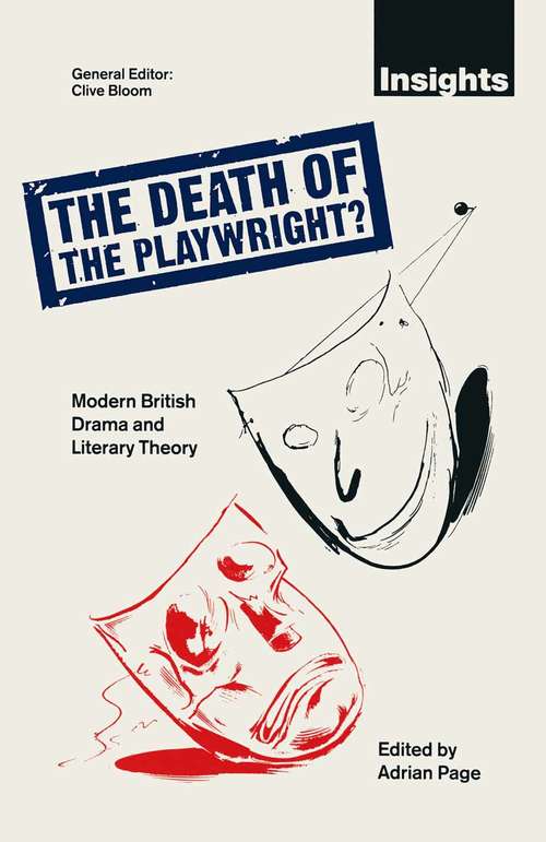 Book cover of The Death of the Playwright?: Modern British Drama and Literary Theory (1st ed. 1992) (Insights)