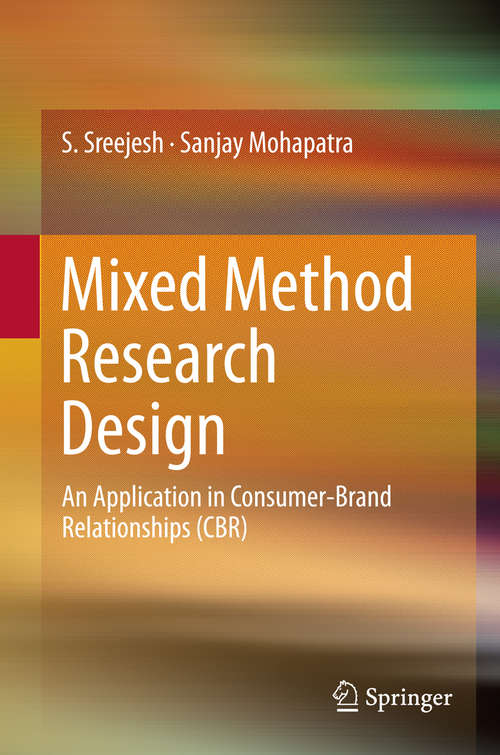 Book cover of Mixed Method Research Design: An Application in Consumer-Brand Relationships (CBR) (2014)