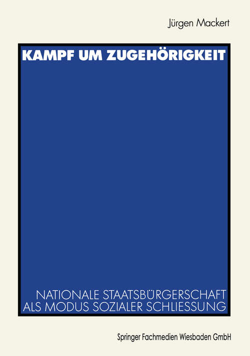 Book cover of Kampf um Zugehörigkeit: Nationale Staatsbürgerschaft als Modus sozialer Schließung (1999)