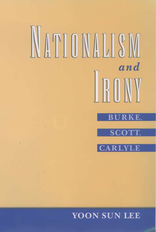 Book cover of Nationalism and Irony: Burke, Scott, Carlyle