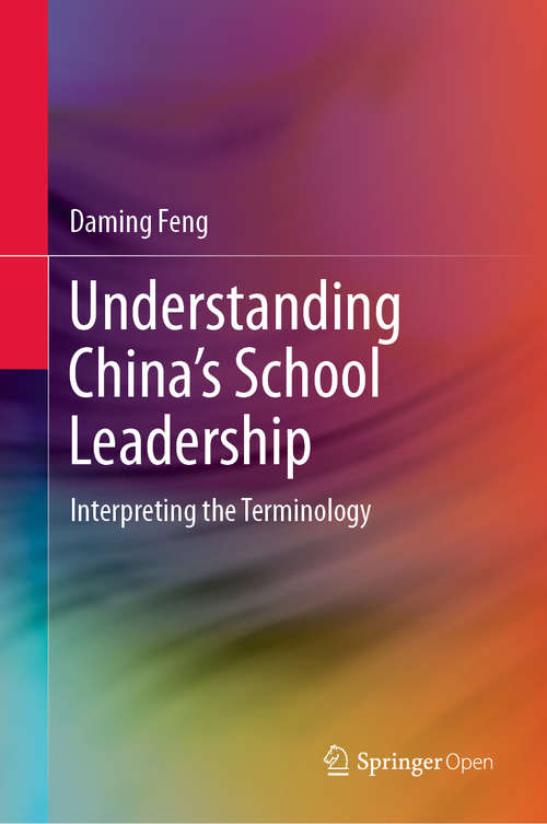 Book cover of Understanding China’s School Leadership: Interpreting the Terminology (1st ed. 2020)