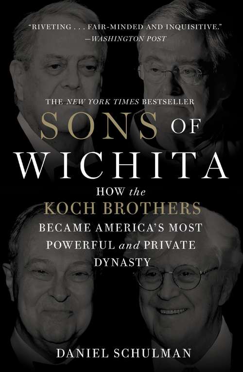 Book cover of Sons of Wichita: How the Koch Brothers Became America's Most Powerful and Private Dynasty