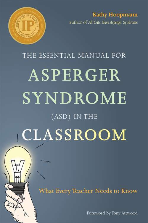 Book cover of The Essential Manual for Asperger Syndrome (ASD) in the Classroom: What Every Teacher Needs to Know