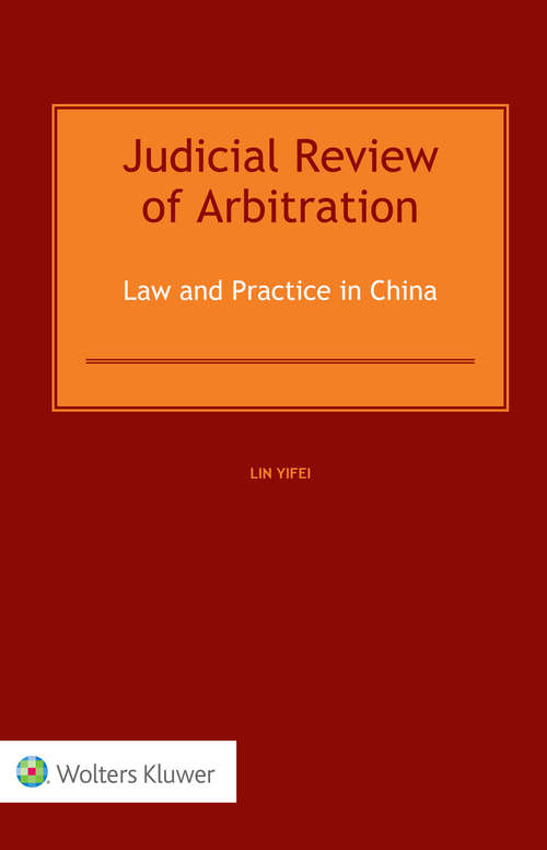Book cover of Judicial Review of Arbitration: Law and Practice in China