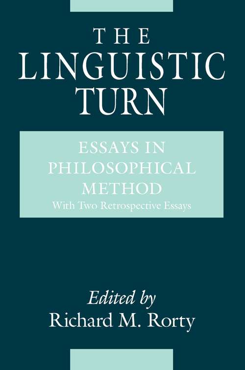 Book cover of The Linguistic Turn: Essays in Philosophical Method