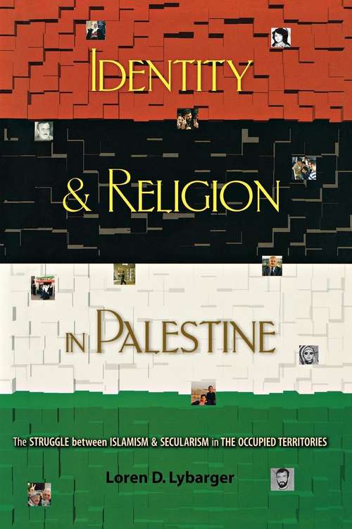 Book cover of Identity and Religion in Palestine: The Struggle between Islamism and Secularism in the Occupied Territories