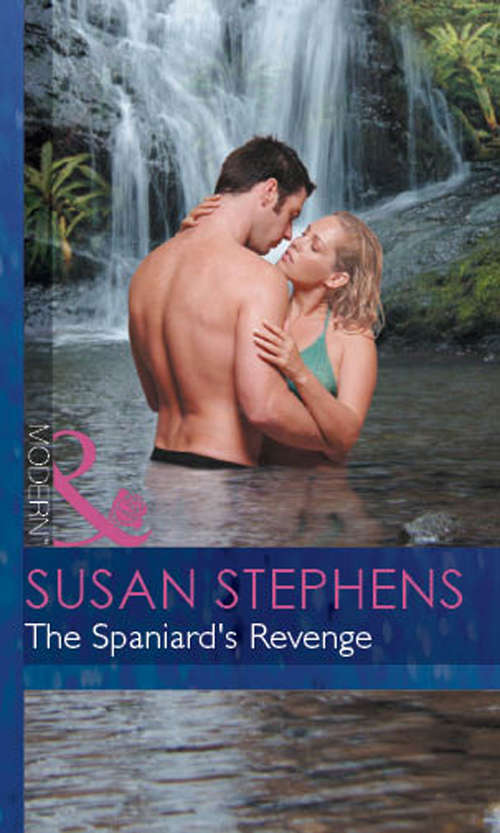 Book cover of The Spaniard's Revenge: The French Count's Mistress / The Spaniard's Revenge / Virgin For Sale / Bedded By The Desert King (ePub First edition) (Red-Hot Revenge #8)