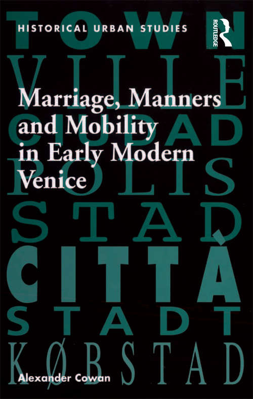 Book cover of Marriage, Manners and Mobility in Early Modern Venice