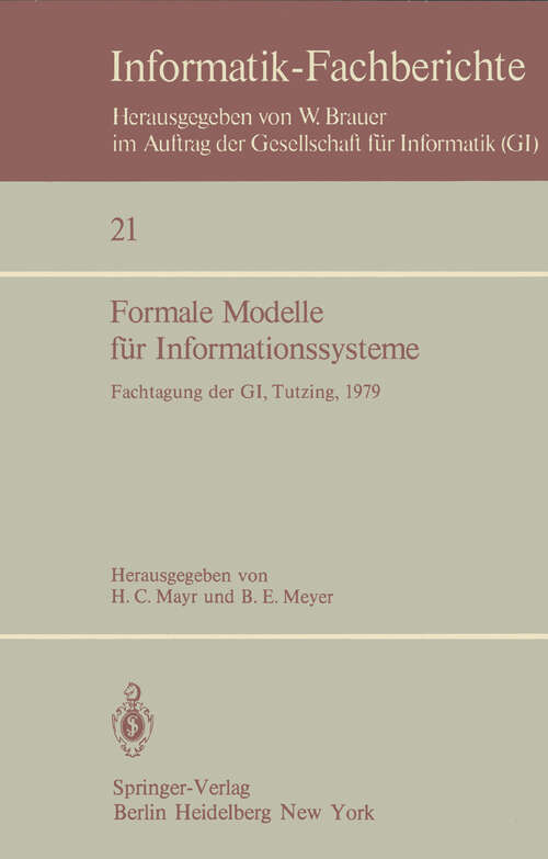 Book cover of Formale Modelle für Informationssysteme: GI-Fachtagung, 24.–26. Mai 1979, Tutzing (1979) (Informatik-Fachberichte #21)
