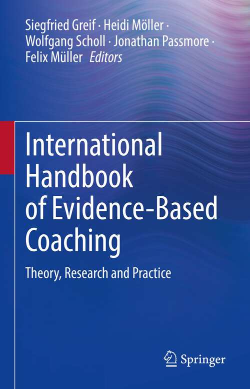 Book cover of International Handbook of Evidence-Based Coaching: Theory, Research and Practice (1st ed. 2022)