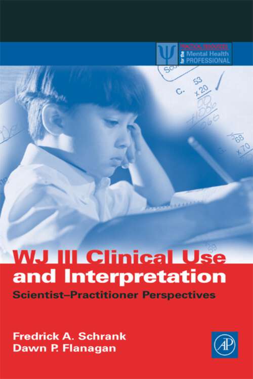 Book cover of WJ III Clinical Use and Interpretation: Scientist-Practitioner Perspectives (ISSN)