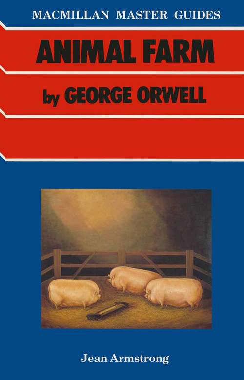 Book cover of Orwell: Animal Farm (1st ed. 1985) (Palgrave Master Guides)