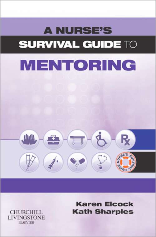 Book cover of A Nurse's Survival Guide to Mentoring (A Nurse's Survival Guide)