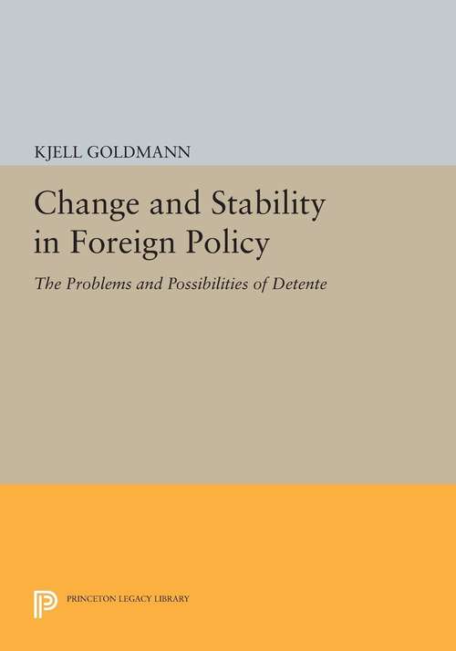 Book cover of Change and Stability in Foreign Policy: The Problems and Possibilities of Detente (PDF)