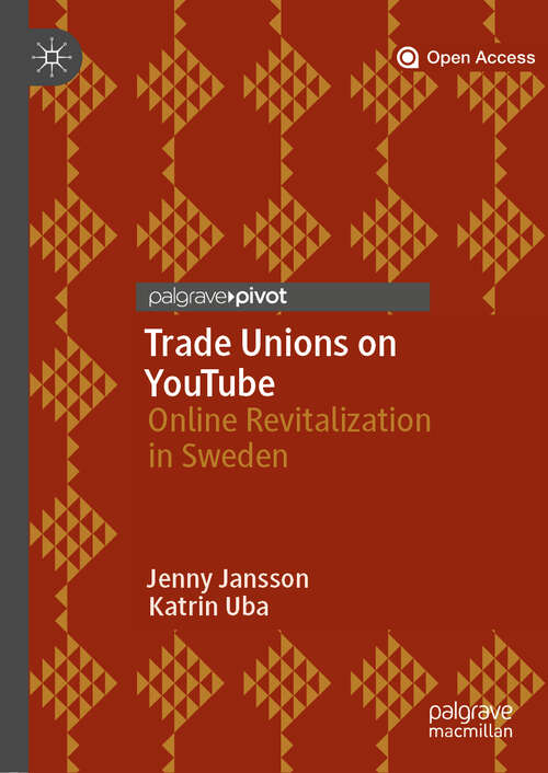 Book cover of Trade Unions on YouTube: Online Revitalization in Sweden (1st ed. 2019)