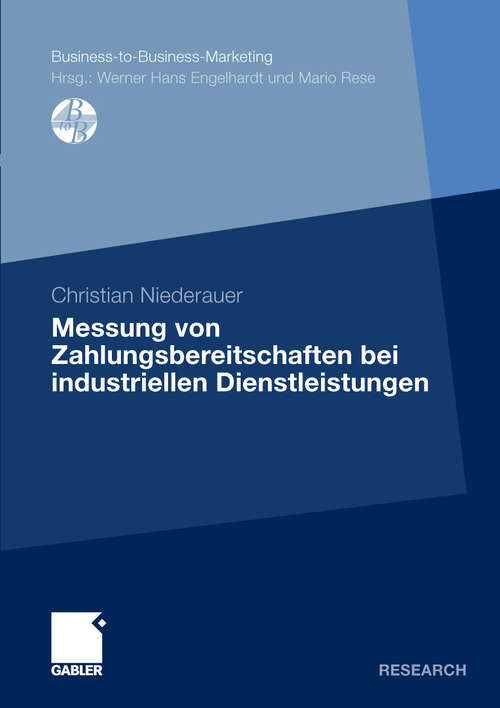 Book cover of Messung von Zahlungsbereitschaften bei industriellen Dienstleistungen (2009) (Business-to-Business-Marketing)