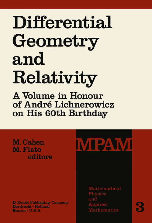 Book cover of Differential Geometry and Relativity: A Volume in Honour of André Lichnerowicz on His 60th Birthday (1976) (Mathematical Physics and Applied Mathematics #3)