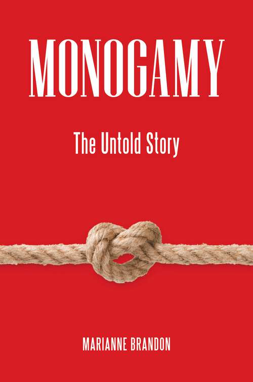 Book cover of Monogamy: The Untold Story (Sex, Love, and Psychology)