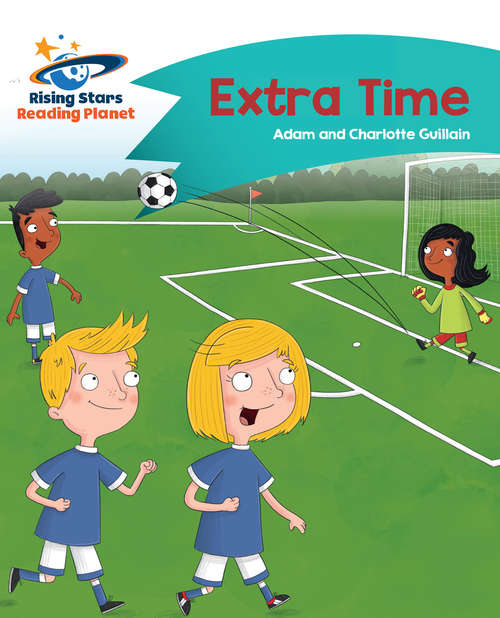 Book cover of Reading Planet - Extra Time - Turquoise: Comet Street Kids (PDF)