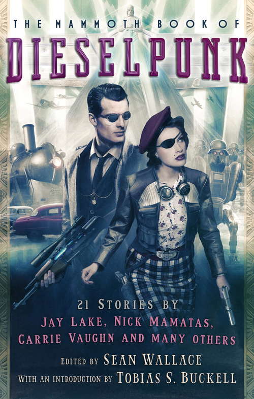 Book cover of The Mammoth Book of Dieselpunk (Mammoth Books)