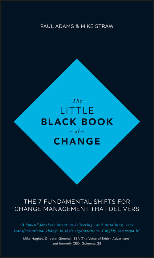 Book cover of The Little Black Book of Change: The 7 fundamental shifts for change management that delivers