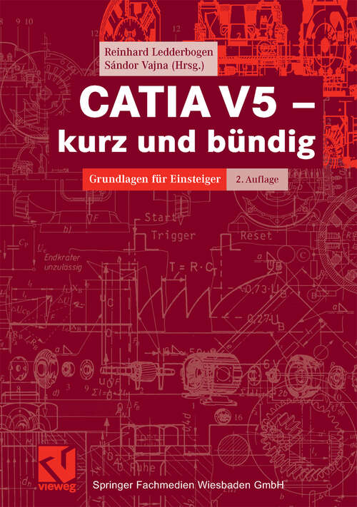 Book cover of CATIA V5 - kurz und bündig: Grundlagen für Einsteiger (2. Aufl. 2005) (Studium Technik)