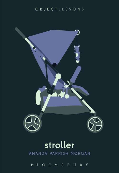 Book cover of Stroller (Object Lessons)