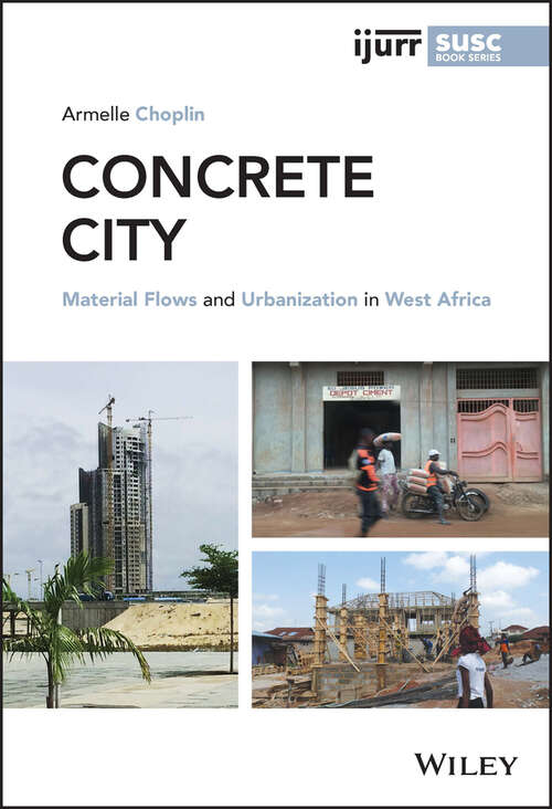 Book cover of Concrete City: Material Flows and Urbanization in West Africa (IJURR Studies in Urban and Social Change Book Series)