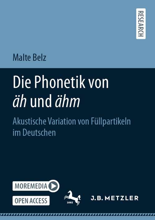 Book cover of Die Phonetik von äh und ähm: Akustische Variation von Füllpartikeln im Deutschen (1. Aufl. 2021)